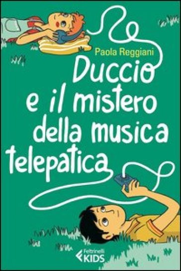 Duccio e il mistero della musica telepatica - Paola Reggiani
