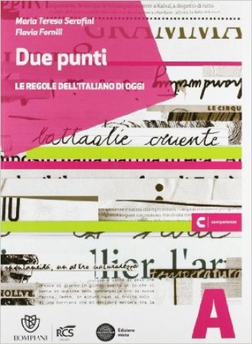 Due punti. Grammatica. Con Testi e abilità-Manualetto errori. Per le Scuole superiori. Con e-book. Con espansione online - Maria Teresa Serafini - Flavia Fornili