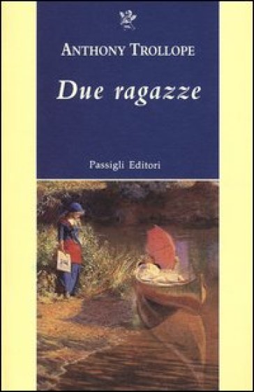 Due ragazze - Anthony Trollope