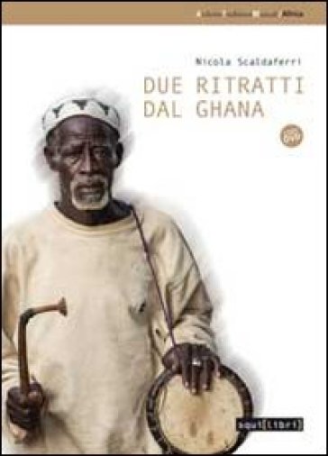 Due ritratti dal Ghana. Con DVD - Nicola Scaldaferri