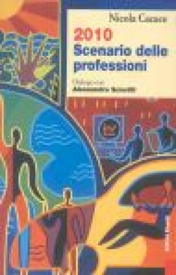 Duemiladieci scenario delle professioni. Dialogo con Alessandro Sciorilli - Nicola Cacace