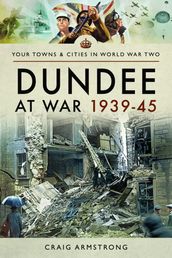 Dundee at War 193945