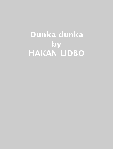 Dunka dunka - HAKAN LIDBO