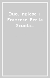 Duo. Inglese + Francese. Per la Scuola media. Con CD Audio