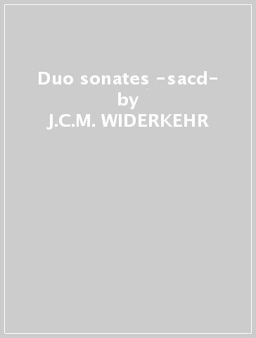 Duo sonates -sacd- - J.C.M. WIDERKEHR