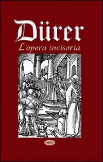 Durer. L'opera incisoria - Marco A. Michiel