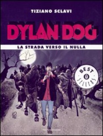 Dylan Dog. La strada verso il nulla - Tiziano Sclavi