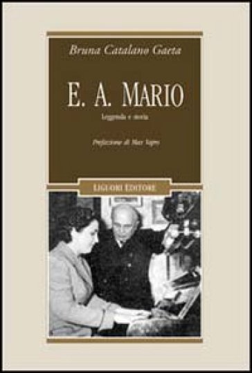 E. A. Mario. Leggenda e Storia. Con CD Audio - Bruna Catalano Gaeta