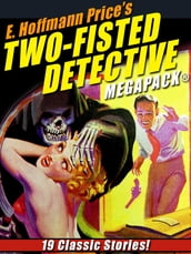E. Hoffmann Price s Two-Fisted Detectives MEGAPACK®