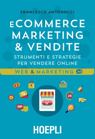 E-commerce. Marketing & vendite - Francesco Antonacci