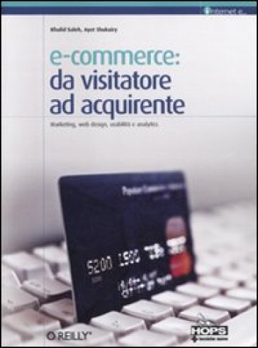 E-commerce: da visitatore ad acquirente - Khalid Saleh - Ayat Shukairy - Ayat Shu