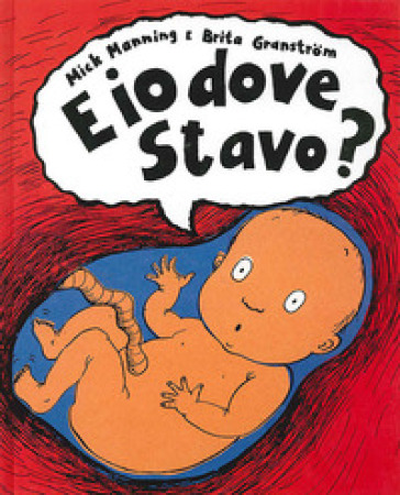 E io dove stavo? - Brita Granstrom - Mick Manning