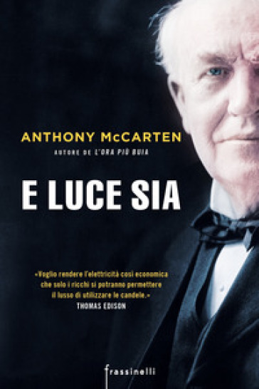 E luce sia - Anthony McCarten