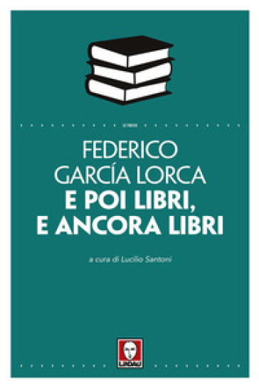 E poi libri, e ancora libri - Federico Garcia Lorca