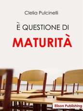 E  questione di maturità