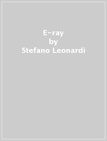 E-ray - Stefano Leonardi