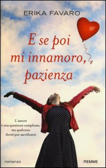 E se poi mi innamoro, pazienza - Erika Favaro