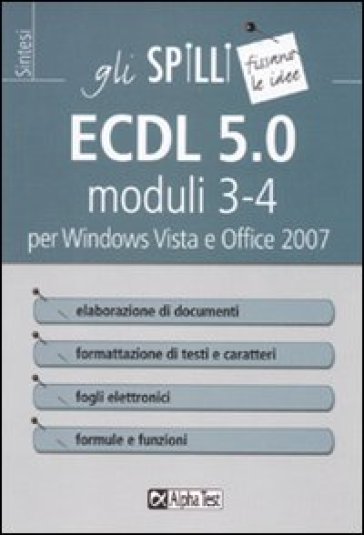 ECDL 5.0 moduli 3-4. Elaborazione di testi e fogli elettronici - Alberto Clerici