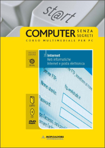 ECDL. 7.Internet. Reti informatiche. Internet e posta elettronica. Con DVD e CD-Rom - Sergio Pezzoni - Paolo Pezzoni - Silvia Vaccaro