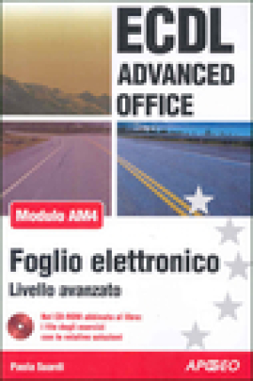 ECDL Advanced. Modulo AM4. Foglio elettronico - Paola Suardi