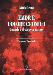 EMDR e dolore cronico. Quando è il corpo a parlare. Ediz. integrale