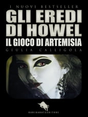 GLI EREDI DI HOWEL: Il Gioco di Artemisia