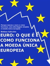 EURO: o que é e como funciona a moeda única europeia