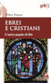 Ebrei e cristiani. L unico popolo di Dio