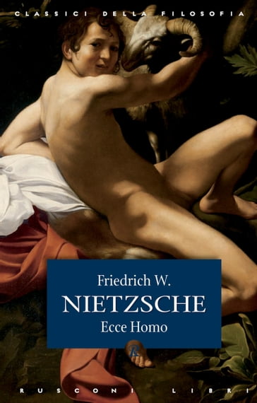Ecce homo - Friedrich W. Nietzsche