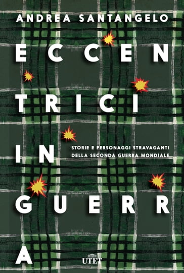 Eccentrici in guerra - Andrea Santangelo