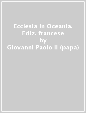 Ecclesia in Oceania. Ediz. francese - Giovanni Paolo II (papa)