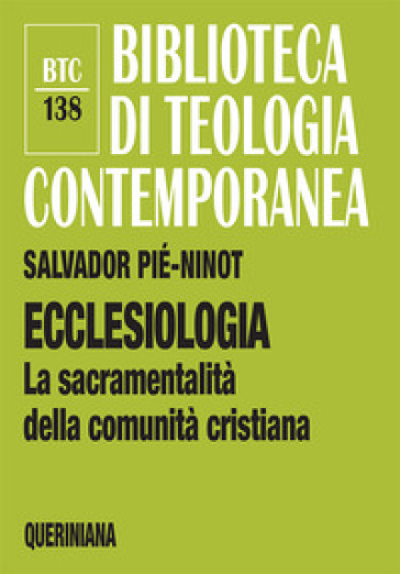Ecclesiologia. La sacramentalità della comunità cristiana - Salvador Piè i Ninot