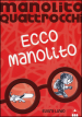 Ecco Manolito. Manolito Quattrocchi