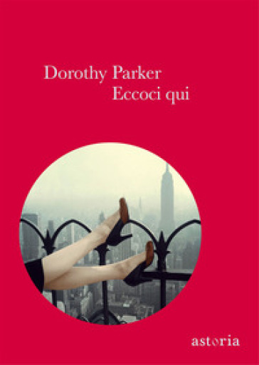 Eccoci qui - Dorothy Parker