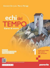 Echi del tempo. Per le Scuole superiori. Con e-book. Con espansione online. Vol. 1: Dall anno Mille alla metà del Seicento