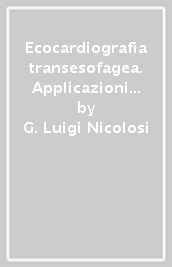 Ecocardiografia transesofagea. Applicazioni cliniche