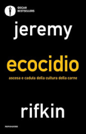 Ecocidio. Ascesa e caduta della cultura della carne