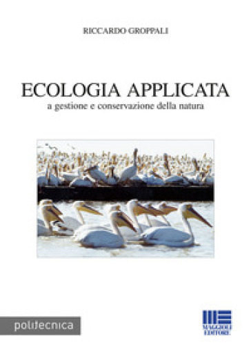 Ecologia applicata a gestione e conservazione della natura - Riccardo Groppali