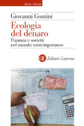 Ecologia del denaro. Finanza e società nel mondo contemporaneo