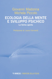 Ecologia della mente e sviluppo psichico. La forma aperta