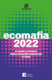 Ecomafia 2022. Le storie e i numeri della criminalità ambientale in Italia