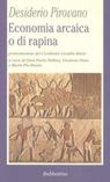 Economia arcaica o di rapina - Desiderio Pirovano