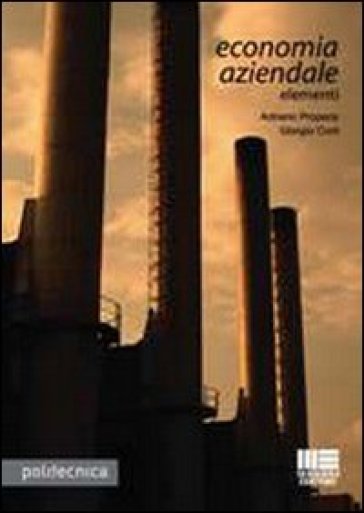 Economia aziendale. Elementi - Giorgio Corti - Adriano Propersi