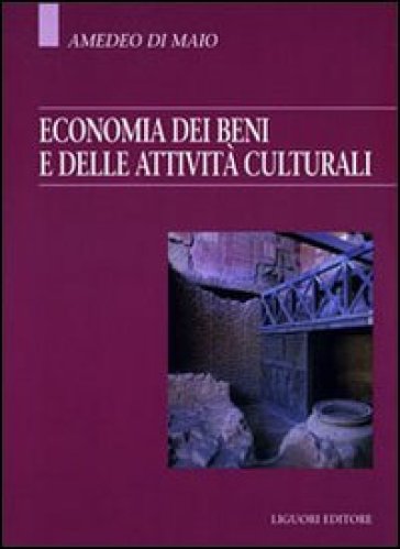 Economia dei beni e delle attività culturali - Amedeo Di Maio