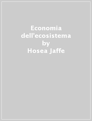 Economia dell'ecosistema - Hosea Jaffe