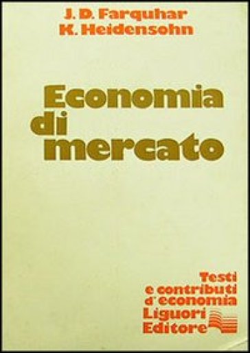 Economia di mercato - K. Heidensohn - J. D. Farquhar