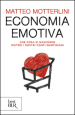 Economia emotiva. Che cosa si nasconde dietro i nostri conti quotidiani