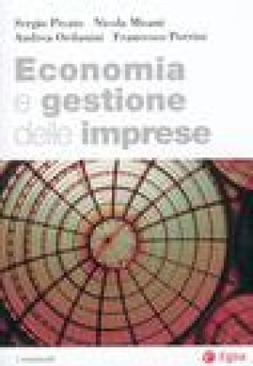 Economia e gestione delle imprese - Nicola Misani - Andrea Ordanini - Francesco Perrini - Sergio Pivato