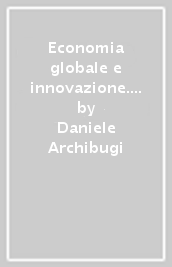 Economia globale e innovazione. Le sfide dell industria italiana