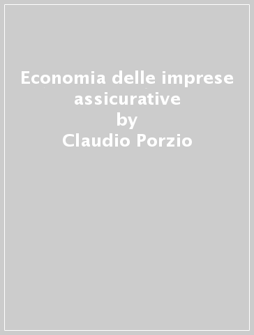 Economia delle imprese assicurative - Claudio Porzio